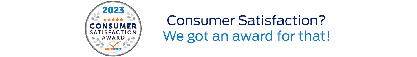 Winner of the 2023 DealerRater Consumer Satisfaction Award