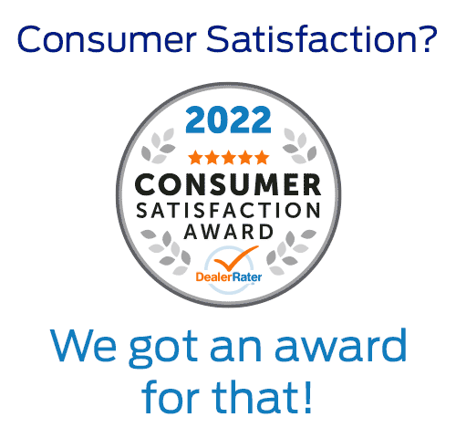 Winner of the 2022 DealerRater Consumer Satisfaction Award