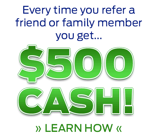Earn $500 every time you Refer a Friend or Family Member to City Ford!