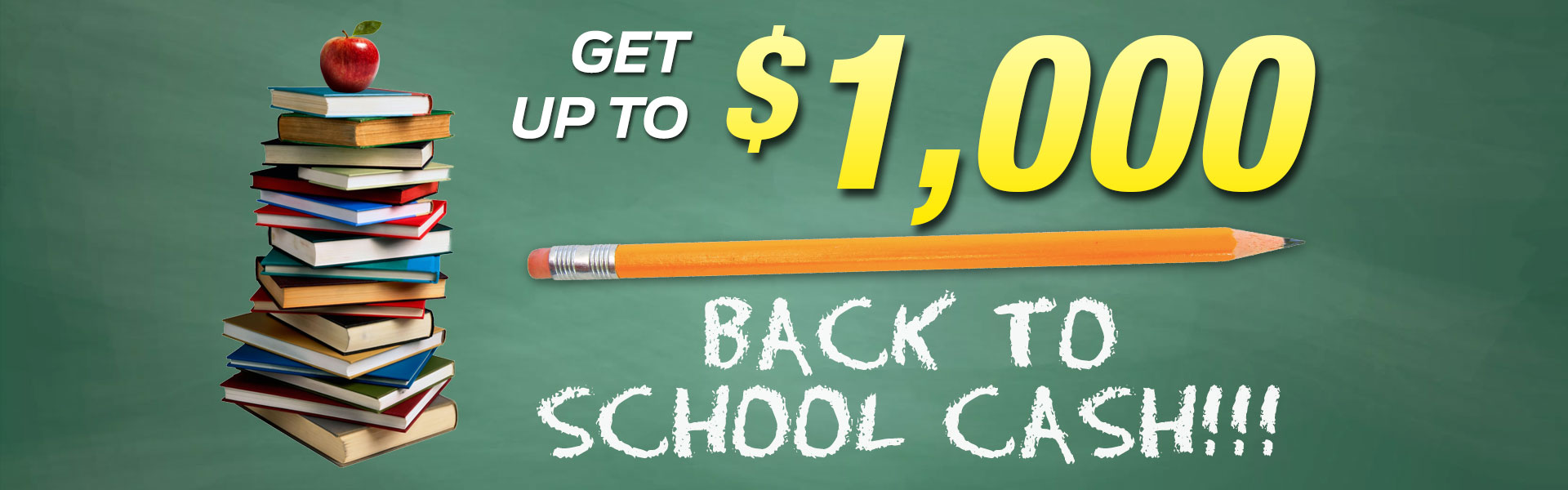 Back to School Cash Up To $1000!