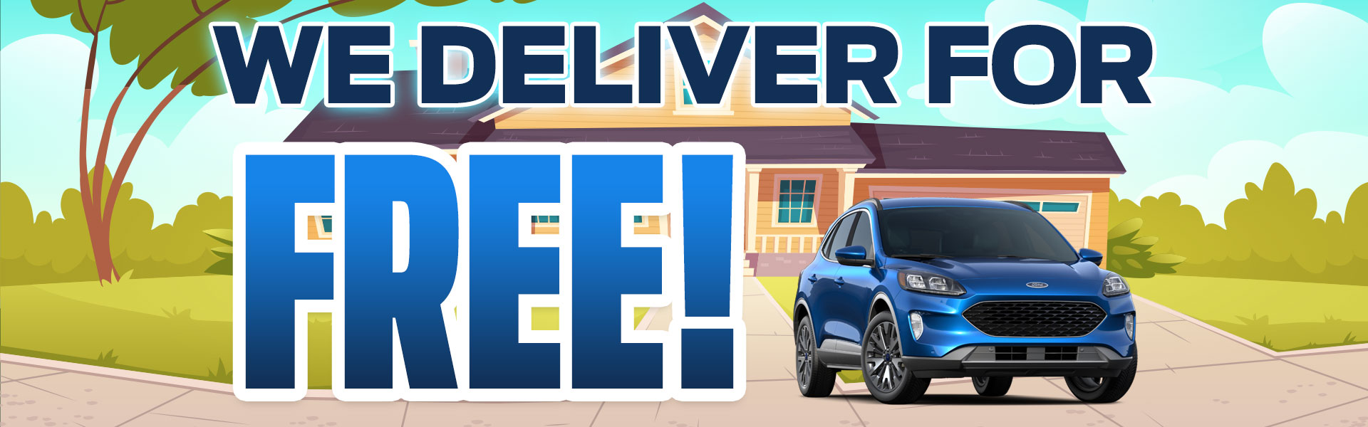 We Deliver For Free!